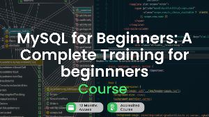 MySQL for Beginners: A Complete Training for beginnners Alpha Academy Code