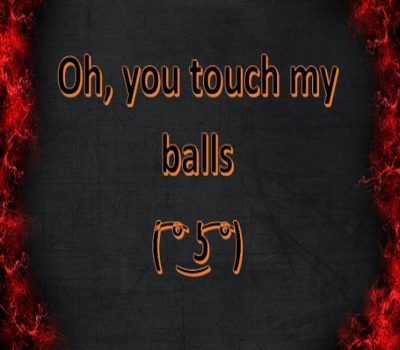 Oh, you touch my balls Steam Ключ