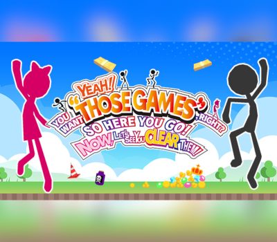 YEAH! YOU WANT "THOSE GAMES," RIGHT? SO HERE YOU GO! NOW, LET'S SEE YOU CLEAR THEM! PC Steam Ключ