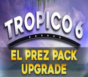 Tropico 6 - El Prez Edition Upgrade DLC Steam CD Key