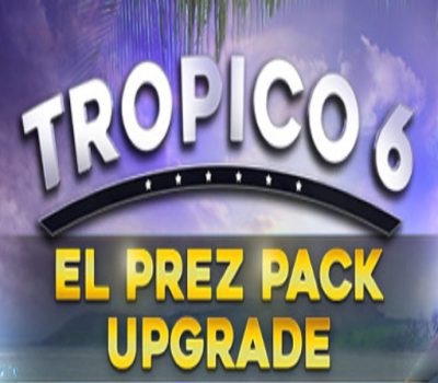 Tropico 6 - El Prez Edition Upgrade DLC Steam CD Key