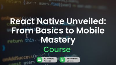 React Native Unveiled: From Basics to Mobile Mastery Alpha Academy Code