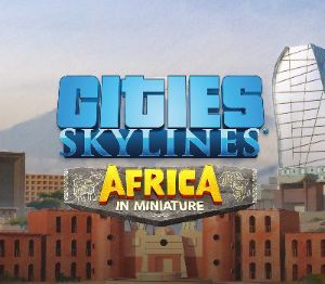 Cities: Skylines - Content Creator Pack: Africa in Miniature DLC Steam Ключ