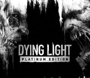 Dying Light Platinum издание EU Steam Ключ