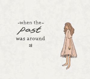 When The Past Was Around Steam Ключ