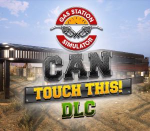 Gas Station Simulator - Can Touch This DLC PC Steam Ключ