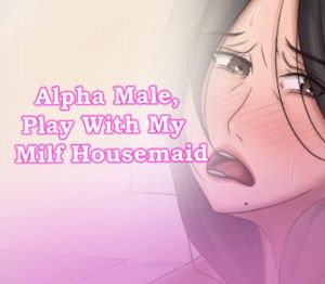 Alpha Male, Play With My Milf Housemaid Steam Ключ
