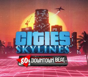 Cities: Skylines - 80's Downtown Beat DLC Steam Ключ