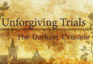 Unforgiving Trials: The Darkest Crusade Steam Ключ