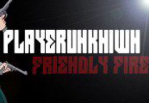 PLAYERUNKN1WN: Friendly Fire Steam Ключ