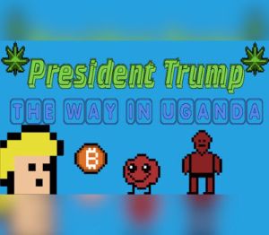 President Trump The Way In Uganda Steam Ключ