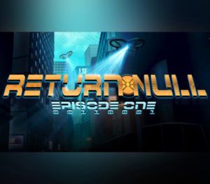 Return NULL - Episode 1 PC Steam Ключ