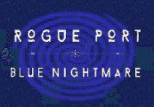 Rogue Port - Blue Nightmare Steam Ключ