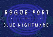 Rogue Port - Blue Nightmare Steam Ключ