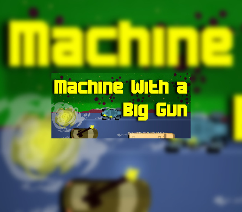 Machine With a Big Gun Steam Ключ