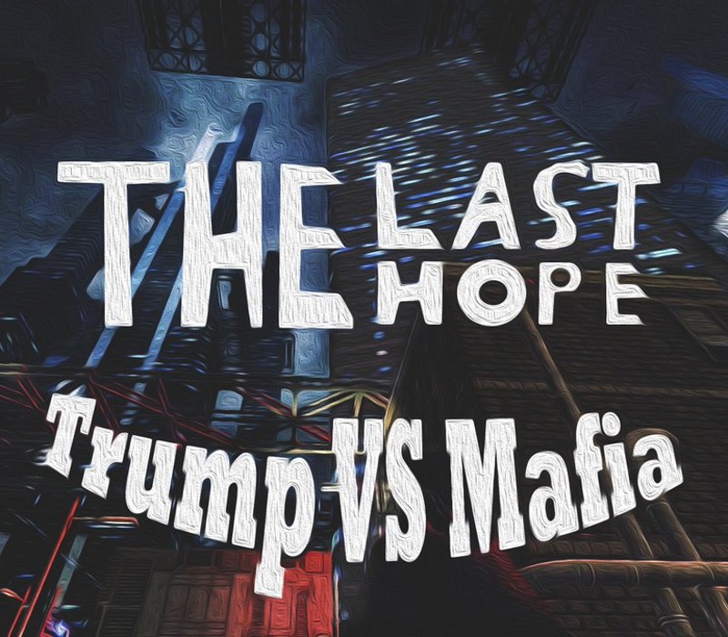 The Last Hope: Trump vs Mafia Steam Ключ