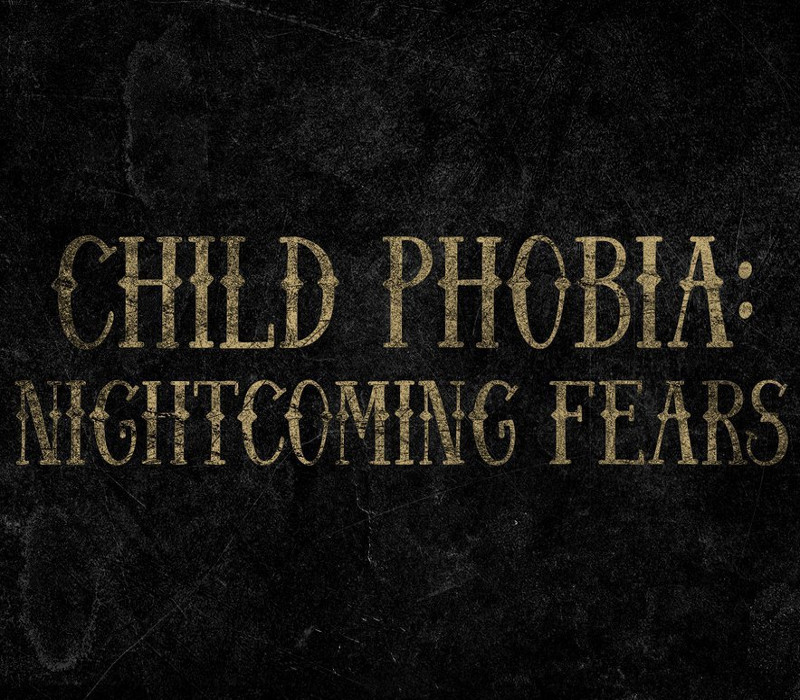 Child Phobia: Nightcoming Fears PC Steam Ключ