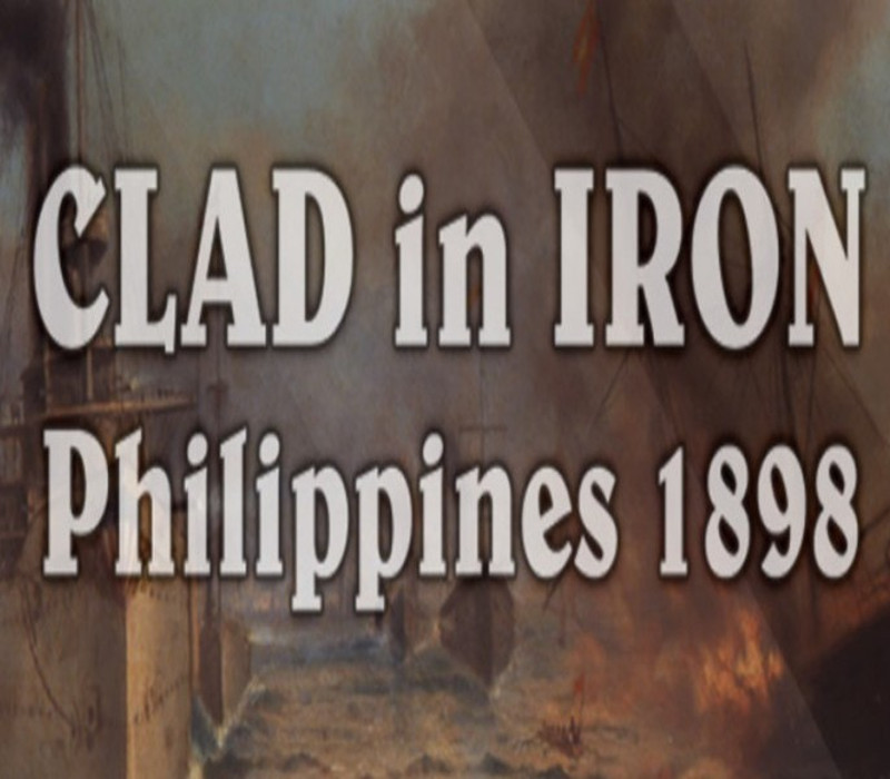 Clad in Iron: Philippines 1898 Steam Ключ