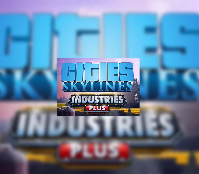 Cities: Skylines - Industries Plus DLC Steam Ключ