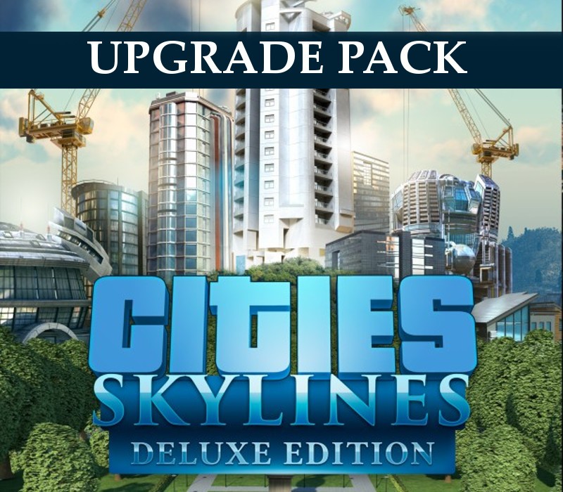 Cities: Skylines - Deluxe-издание Апгрейд Pack DLC EU PC Steam Альтергифт