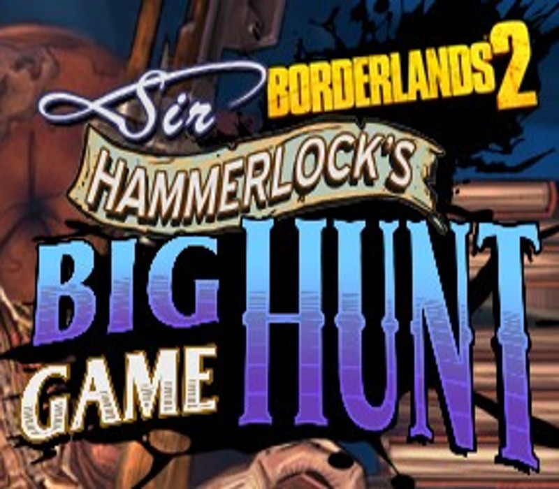 Borderlands 2: Sir Hammerlock's Big Game Hunt DLC Steam Ключ
