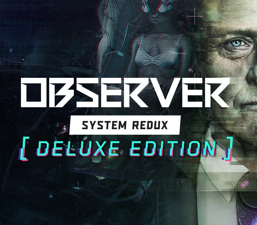 Observer: System Redux Deluxe-издание RoW PC Steam Альтергифт