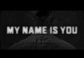 My Name is You Steam Ключ
