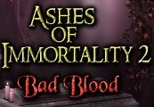 Ashes of Immortality II - Bad Blood Steam Ключ