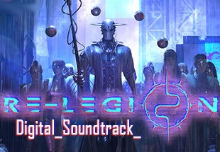 Re-Legion - Digital Soundtrack DLC Steam Ключ