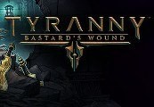 Tyranny - Bastard's Wound DLC Steam Ключ