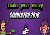 Shake Your Money Simulator 2016 Steam Ключ