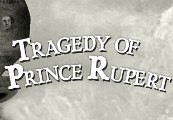 Tragedy of Prince Rupert Steam Ключ
