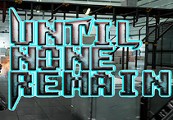 Until None Remain: Battle Royale PC издание Steam Ключ
