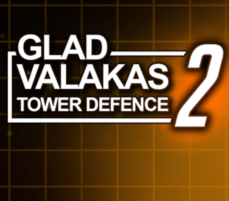 GLAD VALAKAS TOWER DEFENCE 2 PC Steam Ключ