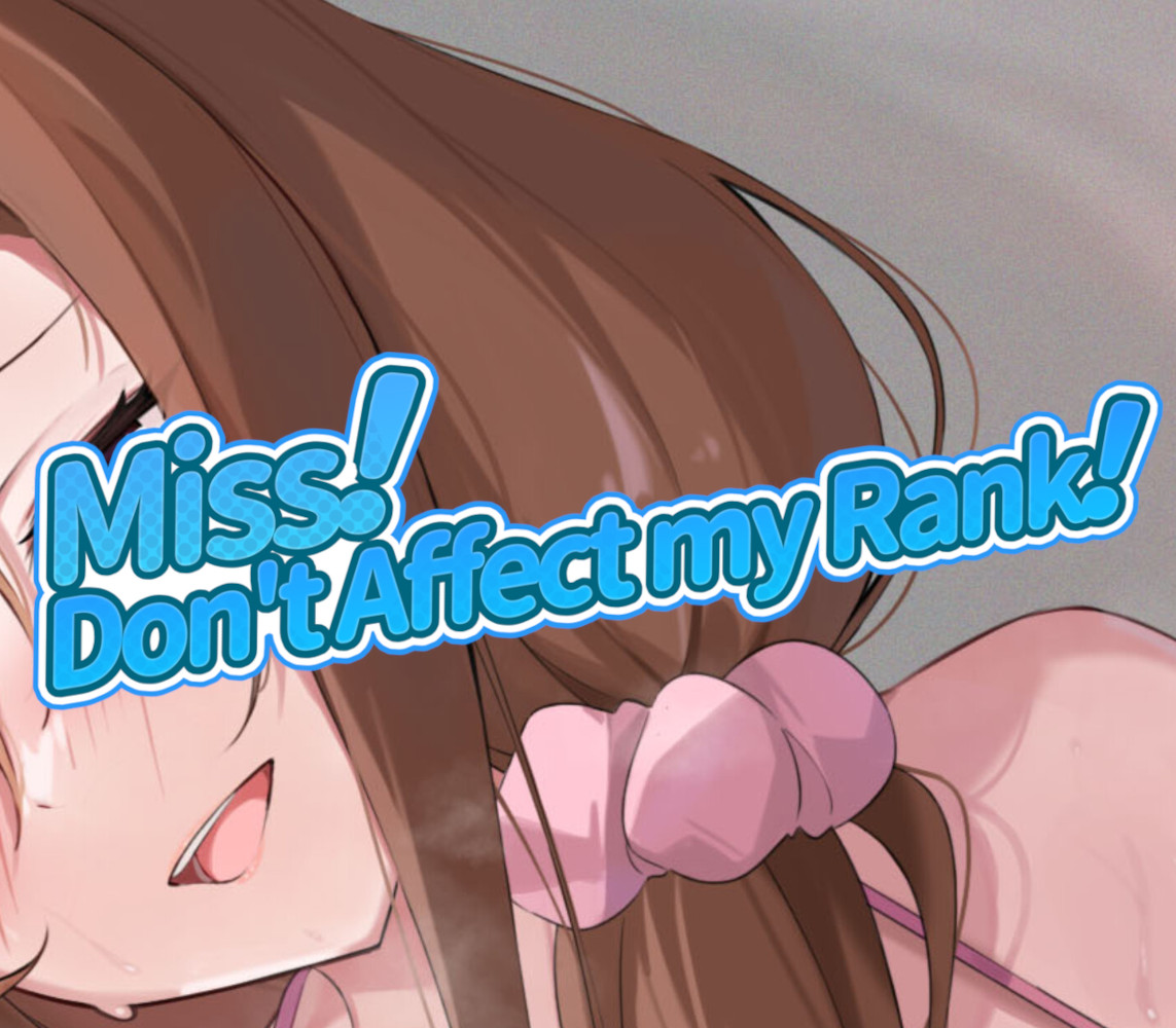 Miss! Don't Affect my Rank PC Steam Ключ
