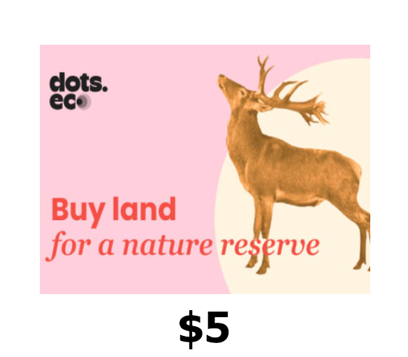 Dots.eco - Buy Land for Nature Reserves $5 Подарочная карта US