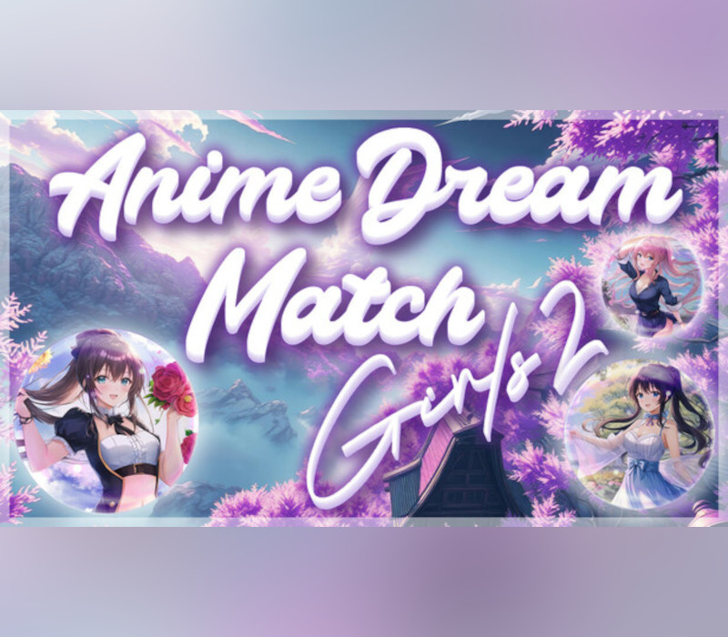 Anime Dream Match: Girls 2 PC Steam Ключ