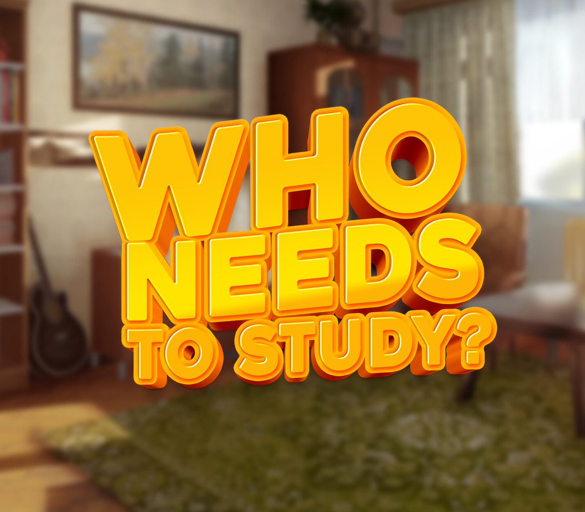 Who Needs to Study? PC Steam Ключ