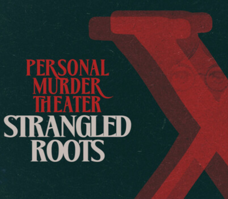 Personal Murder Theater: Strangled Roots PC Steam Ключ