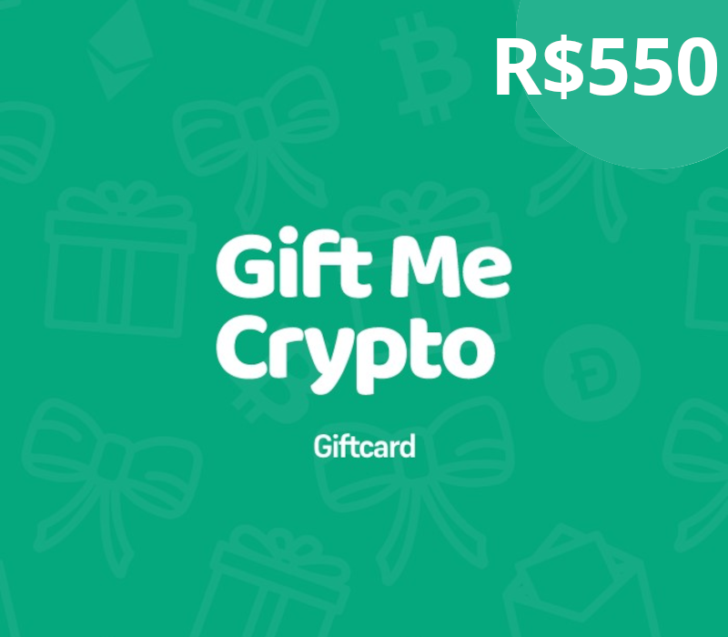 Gift Me Crypto BRL 550 Подарочная карта