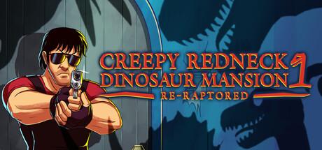 Creepy Redneck Dinosaur Mansion 1 Re-Raptored PC Steam Ключ