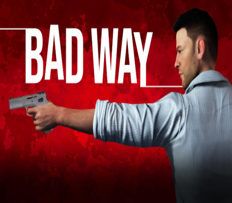 Bad Way Steam Ключ