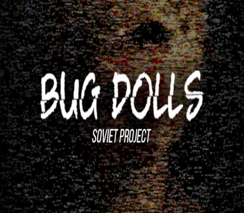 Bug Dolls: Soviet Project Steam Ключ