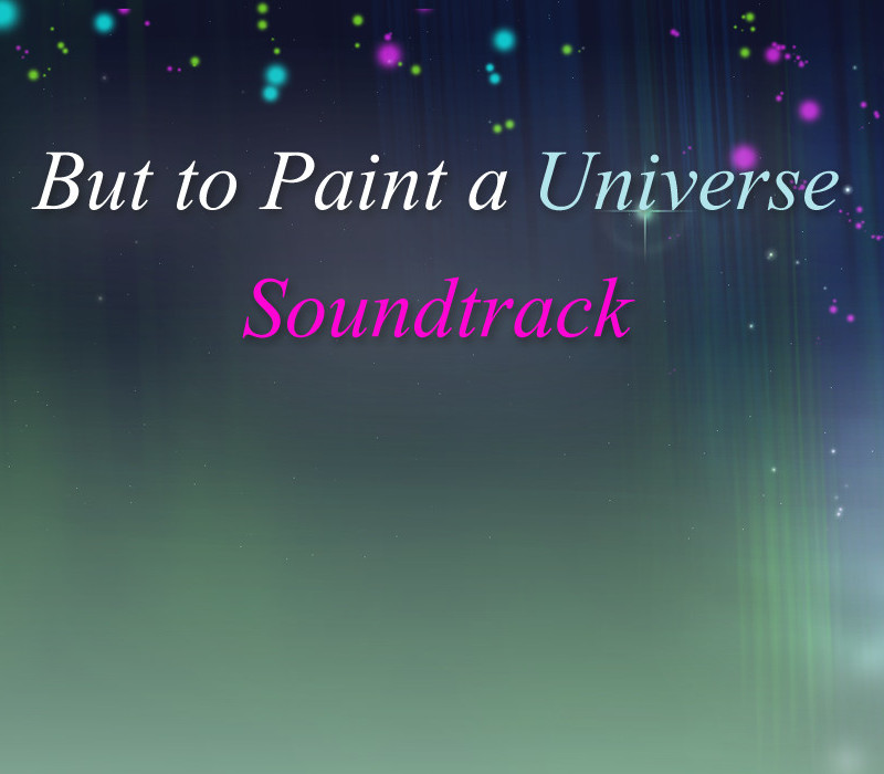 But to Paint a Universe - Soundtrack DLC Steam Ключ