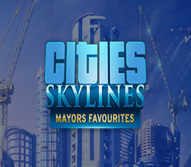 Cities: Skylines - Mayors Favorites Набор Steam Ключ