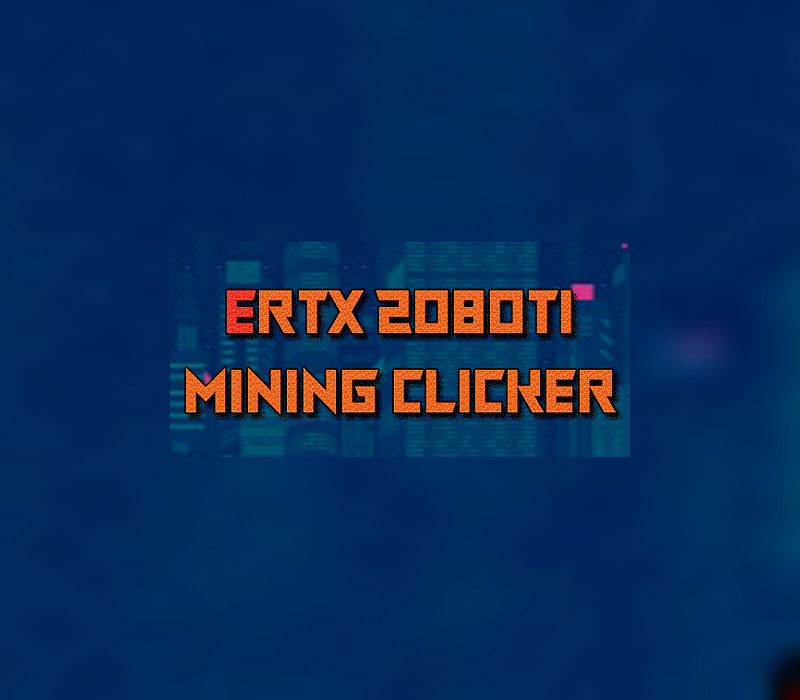 ERTX 2080TI Mining clicker Steam Ключ