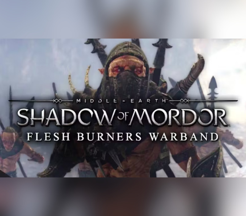 Middle-earth: Shadow of Mordor - Flesh Burners Warband DLC EU PC Steam Ключ