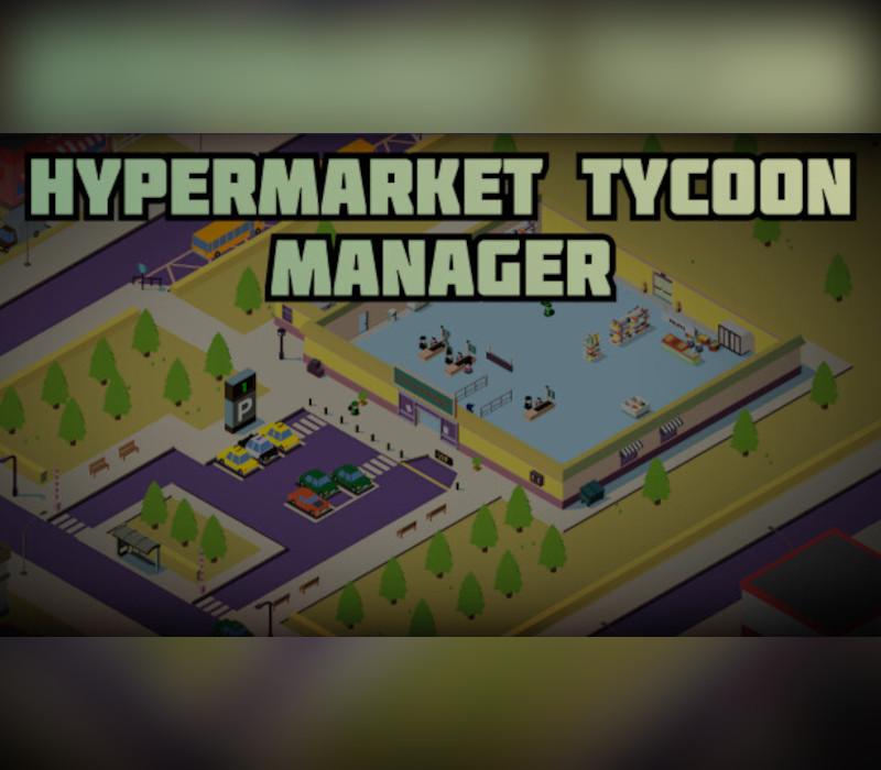 Hypermarket Tycoon Manager Steam Ключ
