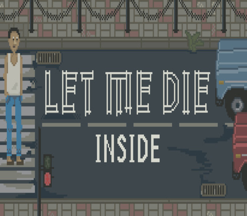 Let Me Die (inside) Steam Ключ
