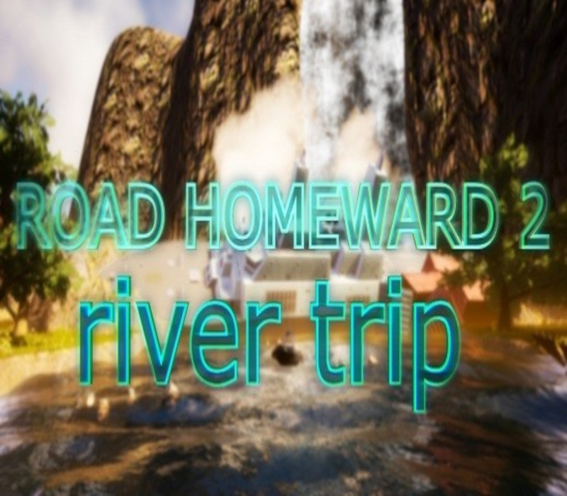 ROAD HOMEWARD 2: river trip Steam Ключ